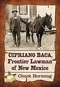 Cipriano Baca, Frontier Lawman of New Mexico (Paperback)