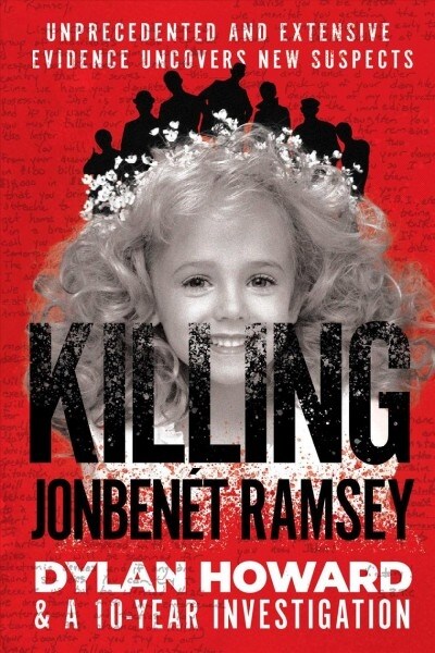 Killing Jonben? Ramsey: Dylan Howard & a 10 Year Investigation (Hardcover)
