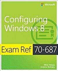 Exam Ref 70-687: Configuring Windows 8 (Paperback)