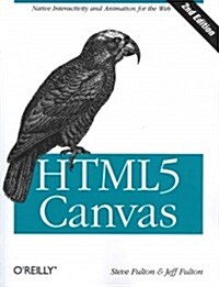 Html5 Canvas: Native Interactivity and Animation for the Web (Paperback, 2)