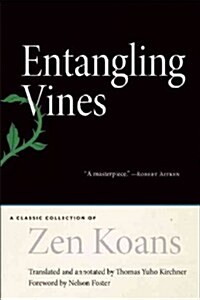 Entangling Vines: A Classic Collection of Zen Koans (Hardcover)