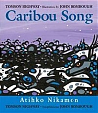 Caribou Song/Atihko Nikamon (Hardcover)