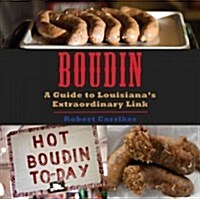 Boudin: A Guide to Louisianas Extraordinary Link (Paperback)