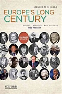 Europes Long Century: Society, Politics, and Culture: 1900-Present (Paperback)