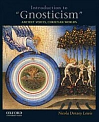 Introduction to Gnosticism: Ancient Voices, Christian Worlds (Paperback)