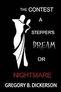 The Contest: A Steppers Dream or Nightmare (Paperback)