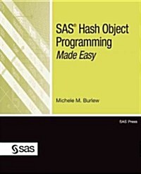 SAS Hash Object Programming Made Easy (Paperback)