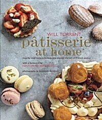 Patisserie at Home : Step-by-Step Recipes to Help You Master the Art of French Pastry (Hardcover)