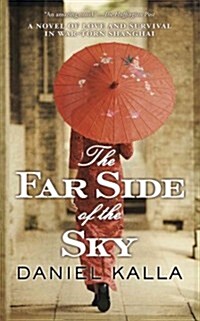 The Far Side of the Sky: A Novel of Love and Survival in War-Torn Shanghai (Mass Market Paperback)