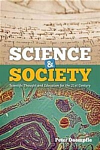 Science & Society: Scientific Thought and Education for the 21st Century (Paperback)