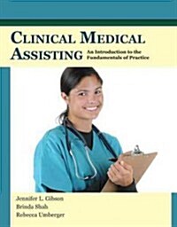 Clinical Medical Assisting: An Introduction to the Fundamentals of Practice (Hardcover)