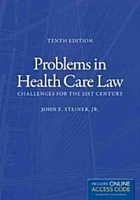 Problems in Health Care Law: Challenges for the 21st Century (Paperback, 10, Revised)