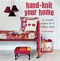 Hand-knit Your Home : 30 Knitted Projects for a Modern Home (Paperback)
