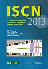 Iscn 2013: An International System for Human Cytogentic Nomenclature (2013) (Paperback)