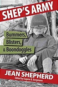 Sheps Army: Bummers, Blisters, & Boondoggles (Paperback)
