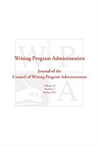 Wpa: Writing Program Administration 35.2 (Spring 2012) (Paperback)