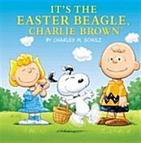 Its the Easter Beagle, Charlie Brown (Library Binding)