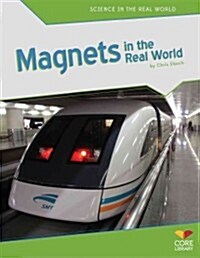 Magnets in the Real World (Library Binding)