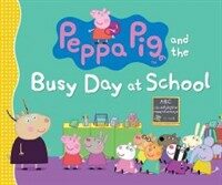 Peppa Pig and the Busy Day at School (Hardcover)