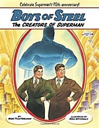 Boys of Steel: The Creators of Superman (Paperback)