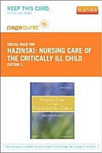 Nursing Care of the Critically Ill Child - Elsevier eBook on Vitalsource (Retail Access Card) (Hardcover, 3)