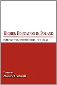 Higher Education in Poland: Perspectives, Opportunities, New Ideas (Paperback)