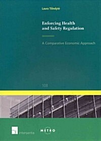 Enforcing Health and Safety Regulation : A Comparative Economic Approach (Paperback)