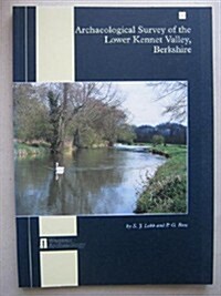 Archaeological Survey of the Lower Kennet Valley, Berkshire (Paperback)