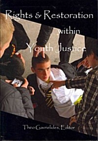 Rights & Restoration Within Youth Justice (Paperback)