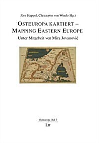 Mapping Eastern Europe, 3: Unter Mitarbeit Von Mira Jovanovic (Paperback)