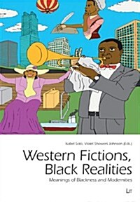 Western Fictions, Black Realities: Meanings of Blackness and Modernities (Paperback)