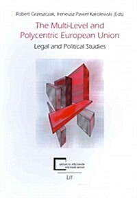 The Multi-Level and Polycentric European Union, 69: Legal and Political Studies (Paperback)