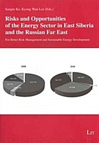 Risks and Opportunities of the Energy Sector in East Siberia and the Russian Far East, 16: For Better Risk Management and Sustainable Energy Developme (Paperback)