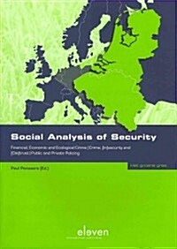 Social Analysis of Security: Financial, Economic and Ecological Crime Crime, (In)Security and (Dis)Trust Public and Private Policing (Paperback)