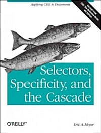 Selectors, Specificity, and the Cascade: Applying Css3 to Documents (Paperback)