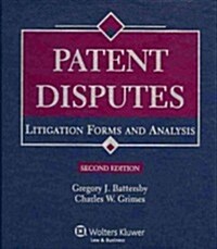 Patent Disputes: Litigation Forms and Analysis, Second Edition (Loose Leaf)
