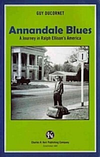 Annandale Blues: A Journey in Ralph Ellisons America (Paperback)