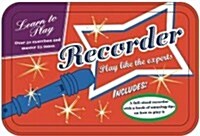 Learn to Play Recorder: Play Like the Experts [With Recorder] (Hardcover)
