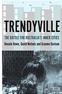 Trendyville: The Battle for Australias Inner Cities (Paperback)
