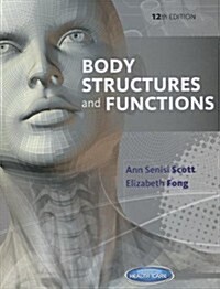 Body Structures and Functions (Paperback, 12)