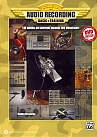 Audio Recording Boot Camp: Hands-On Basic Training for Musicians, Book & DVD-ROM (Paperback)