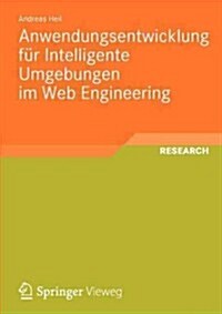 Anwendungsentwicklung F? Intelligente Umgebungen Im Web Engineering (Paperback, 2012)