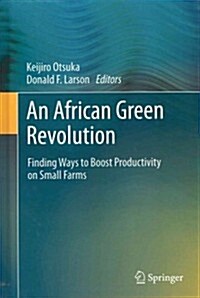 An African Green Revolution: Finding Ways to Boost Productivity on Small Farms (Hardcover, 2013)