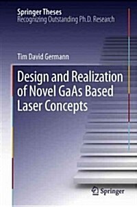 Design and Realization of Novel GAAS Based Laser Concepts (Hardcover, 2012)