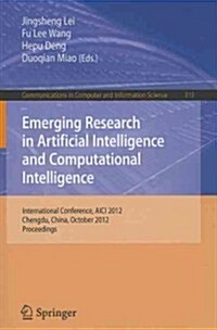 Emerging Research in Artificial Intelligence and Computational Intelligence: International Conference, AICI 2012, Chengdu, China, October 26-28, 2012. (Paperback)