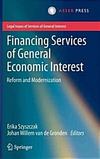 Financing Services of General Economic Interest: Reform and Modernization (Hardcover, 2013)