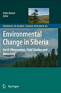 Environmental Change in Siberia: Earth Observation, Field Studies and Modelling (Paperback, 2010)