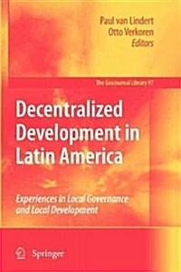 Decentralized Development in Latin America: Experiences in Local Governance and Local Development (Paperback, 2010)