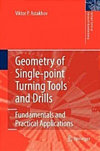Geometry of Single-point Turning Tools and Drills : Fundamentals and Practical Applications (Paperback)