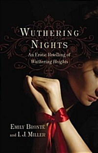 Wuthering Nights: An Erotic Retelling of Wuthering Heights (Paperback)